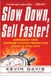 Slow Down, Sell Faster!